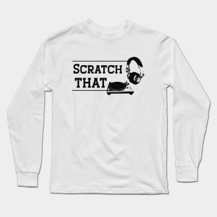 DJ - Scratch that Long Sleeve T-Shirt